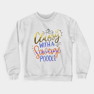 Classy with a Savage Poodle Dog Mom Crewneck Sweatshirt